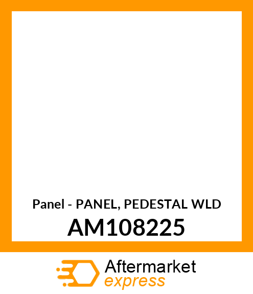 Panel - PANEL, PEDESTAL WLD AM108225