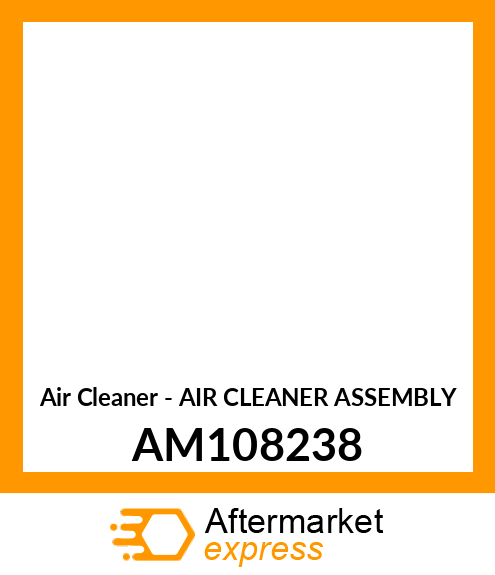 Air Cleaner - AIR CLEANER ASSEMBLY AM108238