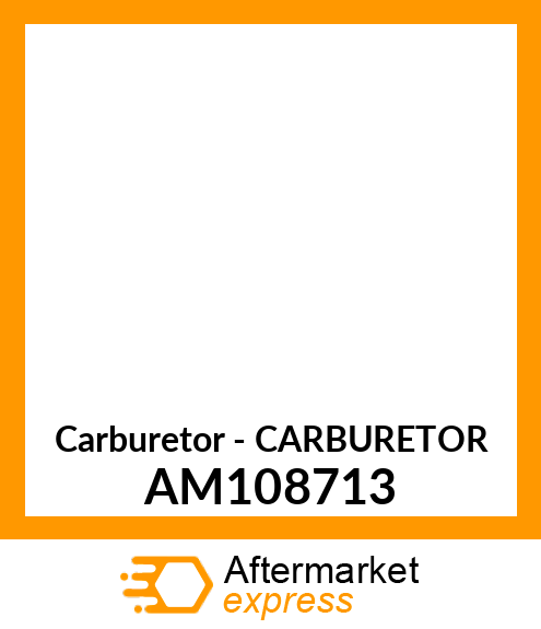 Carburetor - CARBURETOR AM108713