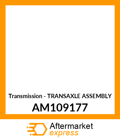 Transmission - TRANSAXLE ASSEMBLY AM109177