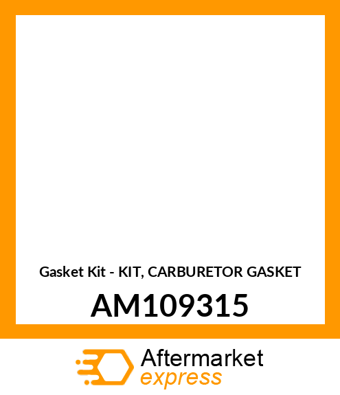 Gasket Kit - KIT, CARBURETOR GASKET AM109315