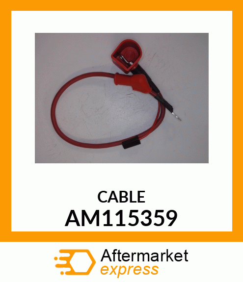 CABLE, POSITIVE BATTERY AM115359