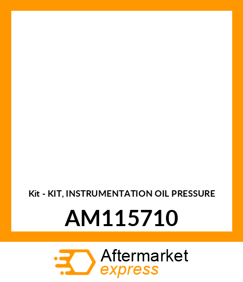 Kit - KIT, INSTRUMENTATION OIL PRESSURE AM115710