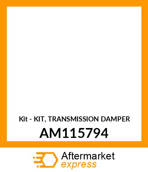 Kit - KIT, TRANSMISSION DAMPER AM115794