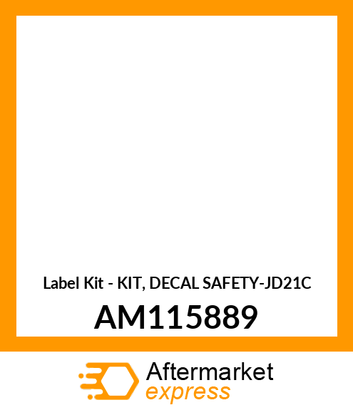 Label Kit - KIT, DECAL SAFETY-JD21C AM115889