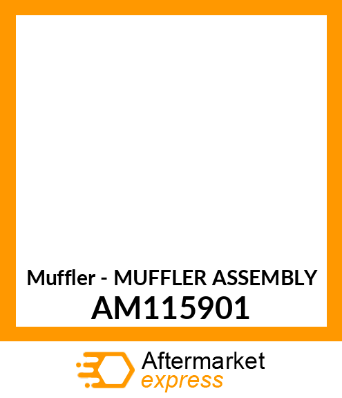 Muffler - MUFFLER ASSEMBLY AM115901