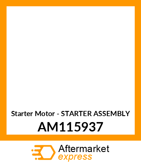 Starter Motor - STARTER ASSEMBLY AM115937