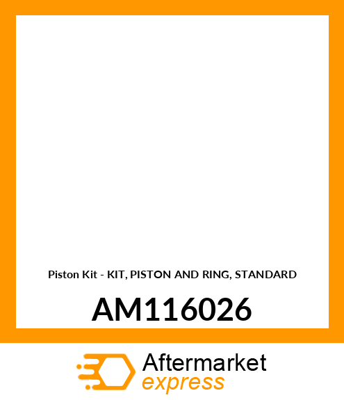 Piston Kit - KIT, PISTON AND RING, STANDARD AM116026