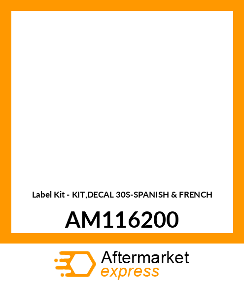 Label Kit - KIT,DECAL 30S-SPANISH & FRENCH AM116200