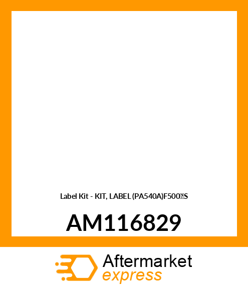 Label Kit - KIT, LABEL (PA540A)F500'S AM116829