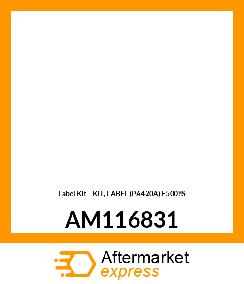 Label Kit - KIT, LABEL (PA420A) F500'S AM116831