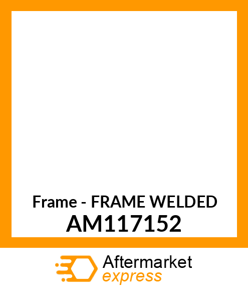 Frame - FRAME WELDED AM117152