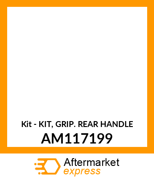 Kit - KIT, GRIP. REAR HANDLE AM117199