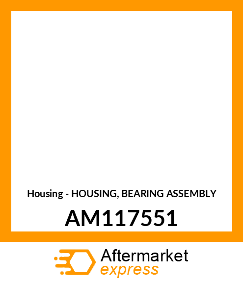 Housing - HOUSING, BEARING ASSEMBLY AM117551