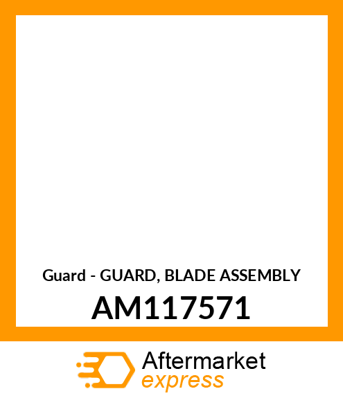 Guard - GUARD, BLADE ASSEMBLY AM117571