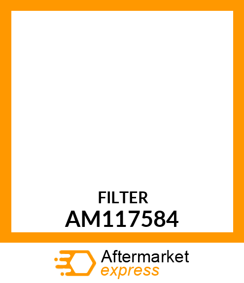 FUEL FILTER, FILTER, HIGH PRESSURE AM117584