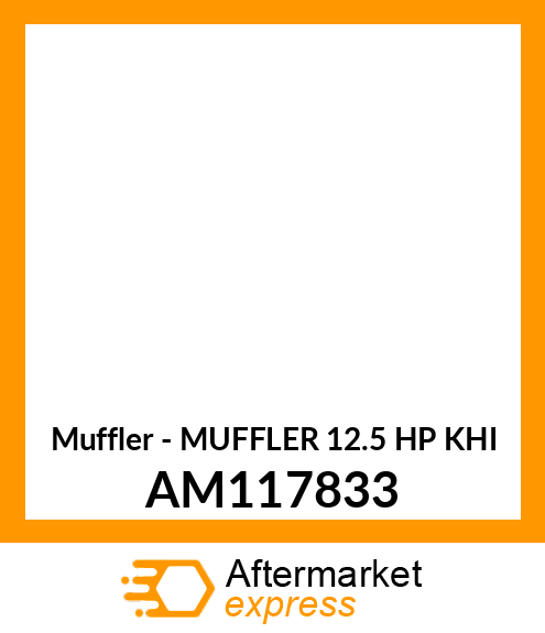 Muffler - MUFFLER 12.5 HP KHI AM117833