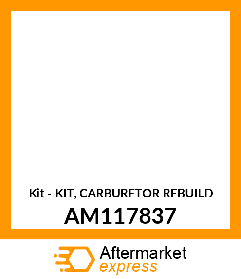 Kit - KIT, CARBURETOR REBUILD AM117837