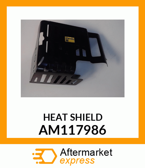 Heat Shield - SHIELD, HEAT ASSY AM117986