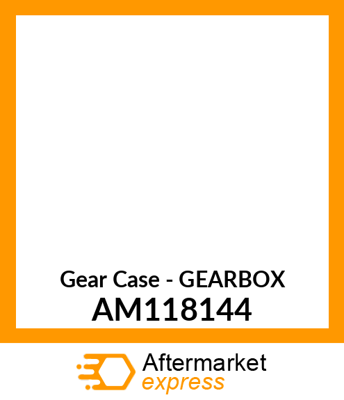 Gear Case - GEARBOX AM118144