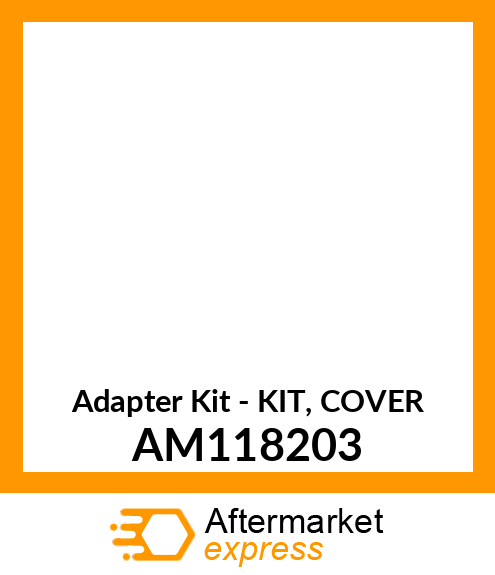 Adapter Kit - KIT, COVER AM118203