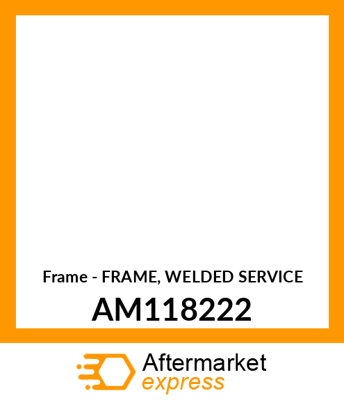 Frame - FRAME, WELDED SERVICE AM118222