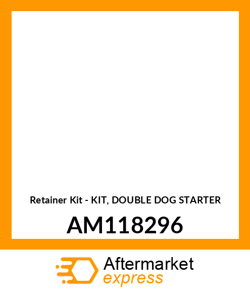 Retainer Kit - KIT, DOUBLE DOG STARTER AM118296