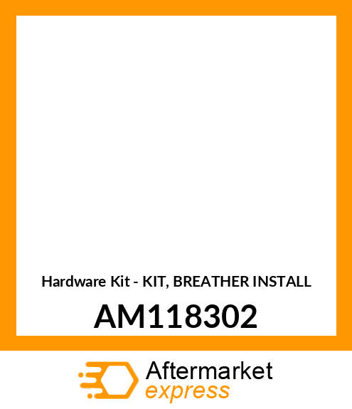 Hardware Kit - KIT, BREATHER INSTALL AM118302