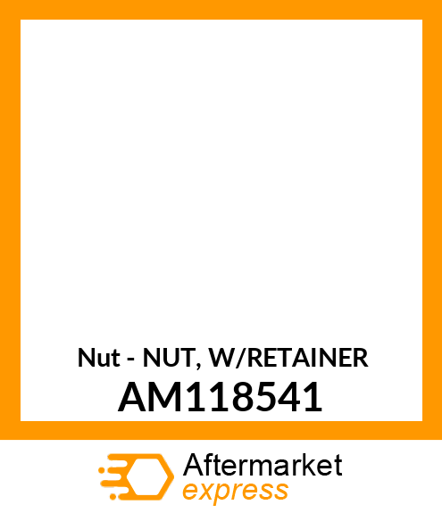 Nut - NUT, W/RETAINER AM118541