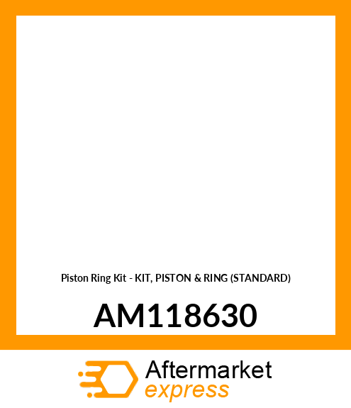 Piston Ring Kit - KIT, PISTON & RING (STANDARD) AM118630