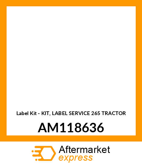 Label Kit - KIT, LABEL SERVICE 265 TRACTOR AM118636