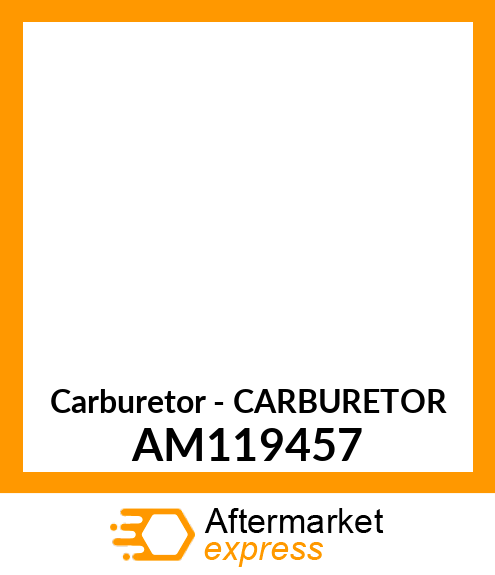 Carburetor - CARBURETOR AM119457