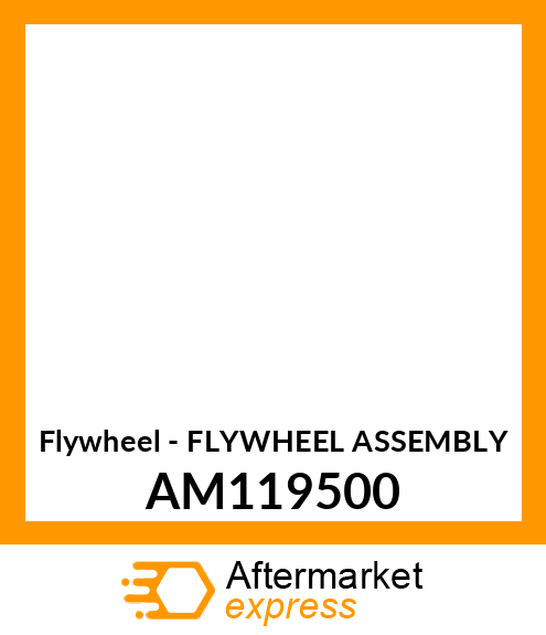 Flywheel - FLYWHEEL ASSEMBLY AM119500