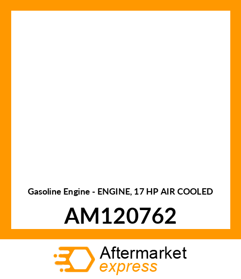 Gasoline Engine - ENGINE, 17 HP AIR COOLED AM120762