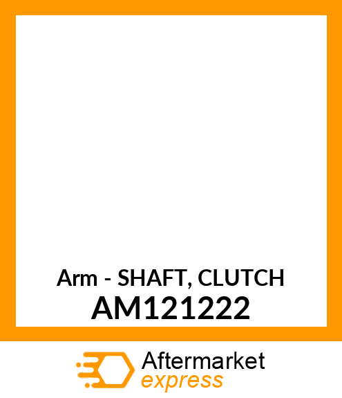 Arm - SHAFT, CLUTCH AM121222