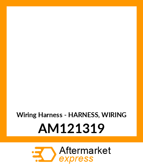 Wiring Harness - HARNESS, WIRING AM121319