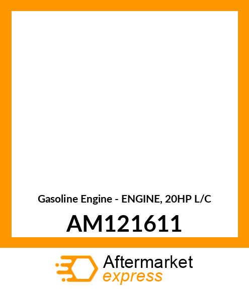 Gasoline Engine - ENGINE, 20HP L/C AM121611