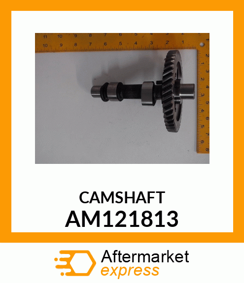 Camshaft - CAMSHAFT, COMPLETE AM121813