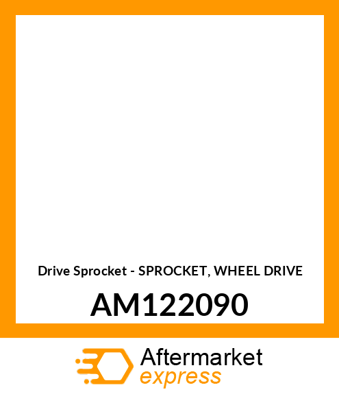 Drive Sprocket - SPROCKET, WHEEL DRIVE AM122090