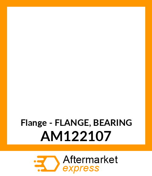 Flange - FLANGE, BEARING AM122107