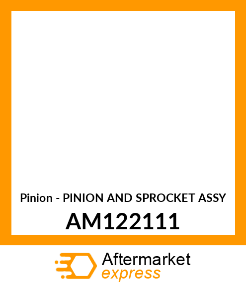 Pinion - PINION AND SPROCKET ASSY AM122111