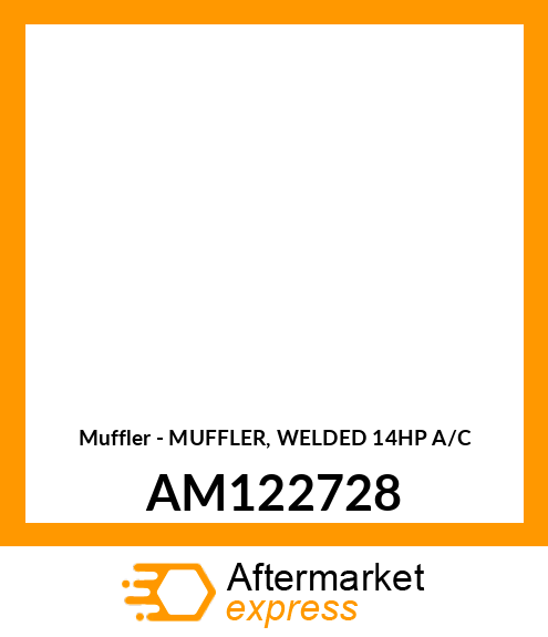 Muffler - MUFFLER, WELDED 14HP A/C AM122728