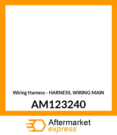 Wiring Harness - HARNESS, WIRING MAIN AM123240