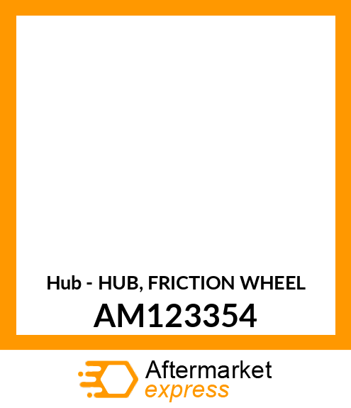 Hub - HUB, FRICTION WHEEL AM123354