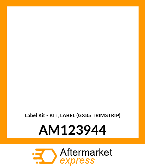 Label Kit - KIT, LABEL (GX85 TRIMSTRIP) AM123944