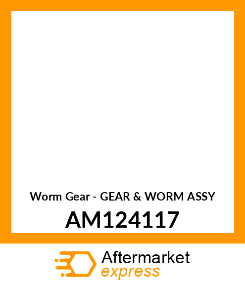 Worm Gear - GEAR & WORM ASSY AM124117