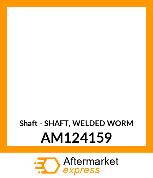 Shaft - SHAFT, WELDED WORM AM124159