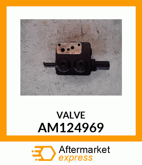 VALVE, ONE SPOOL LESS RELIEF AM124969