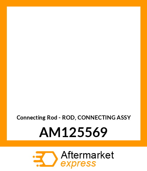 Connecting Rod - ROD, CONNECTING ASSY AM125569