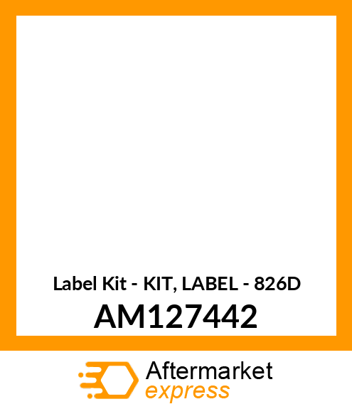 Label Kit - KIT, LABEL - 826D AM127442